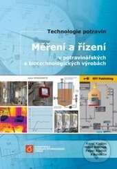 Měření a řízení v potravinářských a biotechnologických výrobách - Karel Kadlec, Miloš Kmínek, Pavel Kadlec, Aleš Čeněk, KEY Publishing, 2016