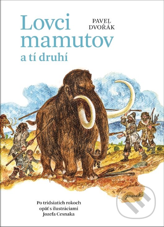 Levně Lovci mamutov a tí druhí - Pavel Dvořák - kniha z kategorie Pravek
