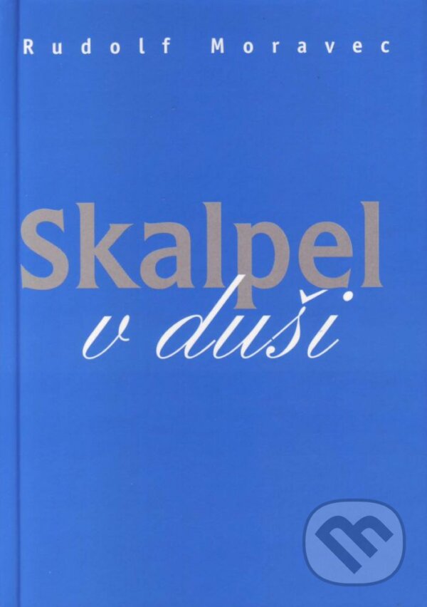 Levně Skalpel v duši - Rudolf Moravec - kniha z kategorie Beletria