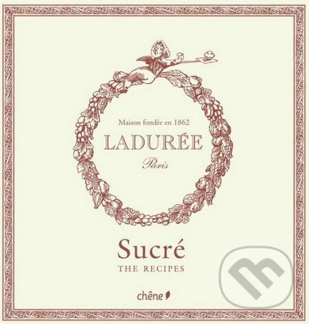 Levně Ladurée: Sucre (The Recipes) - Philippe Andrieu - kniha z kategorie Kuchárky