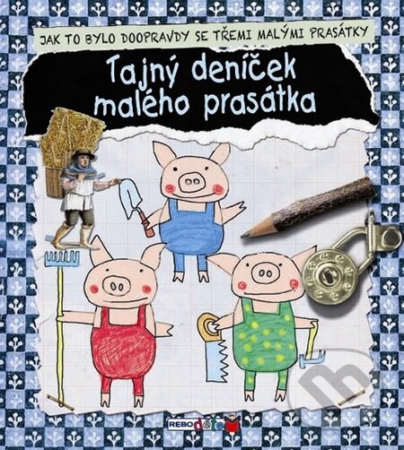 Kniha: Tajný deníček malého prasátka (Rebo). Rebo, 2014
