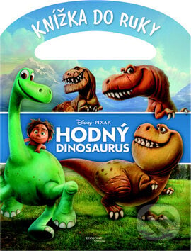 Hodný dinosaurus - Knížka s uchem, Egmont ČR, 2016