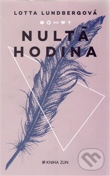 Nultá hodina - Lotta Lundberg, Kniha Zlín, 2016