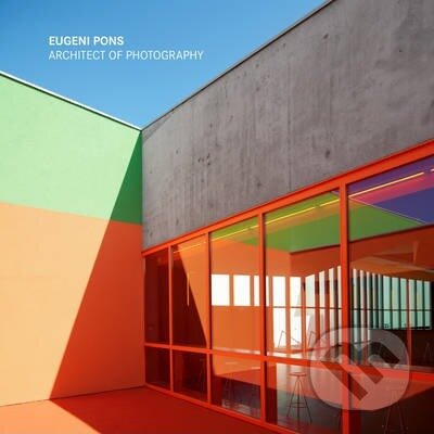 Levně Architect of Photography - Eugeni Pons - kniha z kategorie Fotografie