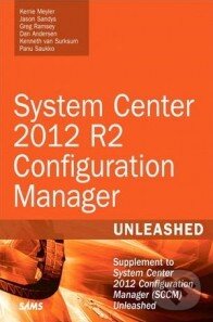 Levně System Center 2012 R2 Configuration Manager Unleashed - kniha z kategorie Počítače a internet