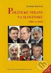 Politické strany na Slovensku - Lubomír Kopeček, Centrum pro studium demokracie a kultury, 2007