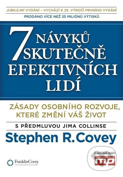 7 návyků skutečně efektivních lidí - Stephen R. Covey, Management Press, 2016