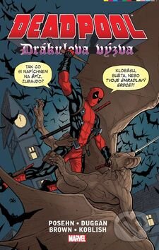 Levně Deadpool: Drákulova výzva - Brian Posehn, Gerry Dugan, Reilly Brown, Scott Koblish - kniha z kategorie Komiksy