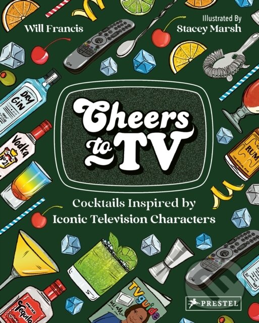 Levně Cheers to TV (Cocktails Inspired By Iconic Television Characters) - kniha z kategorie Podľa potraviny