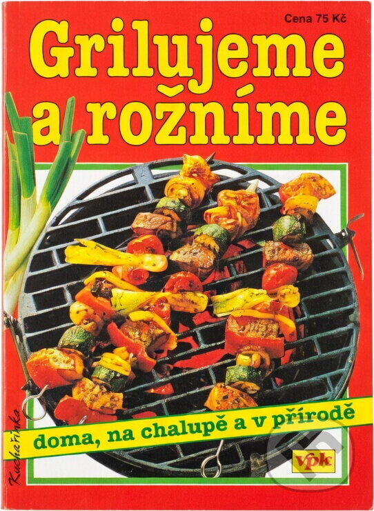 Kniha: Grilujeme a rožníme (Libuše Vlachová). , 2001