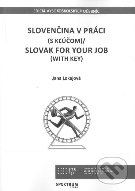 Levně Slovenčina v práci (s kľúčom) (Slovak for your job ( with key)) - kniha z kategorie Jazykové učebnice a slovníky
