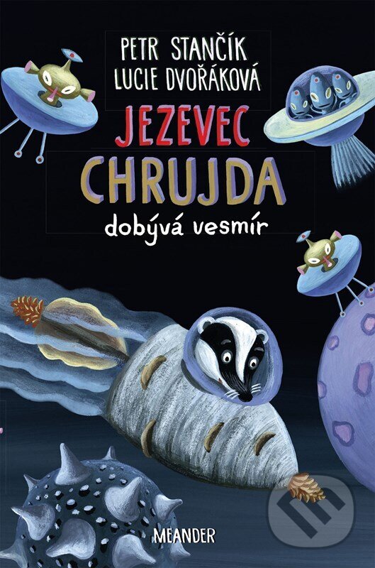Levně Jezevec Chrujda dobývá vesmír - Petr Stančík, Lucie Dvořáková - kniha z kategorie Rozprávky