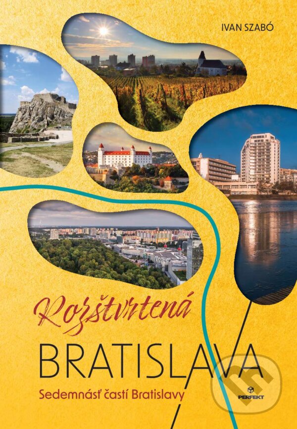 Levně Rozštvrtená Bratislava (Sedemnásť častí Bratislavy) - kniha z kategorie Miestopisy