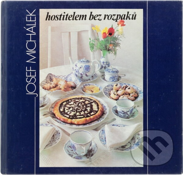Kniha: Hostitelem bez rozpaků (Josef Michálek). Merkur, 1987