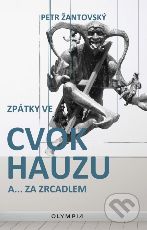Levně Zpátky ve cvokhauzu a... za zrcadlem - Petr Žantovský - kniha z kategorie Beletria