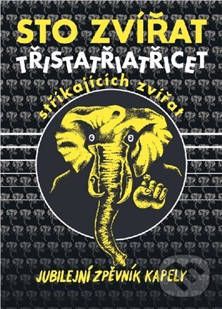 Levně Sto zvířat (Třistatřiatřicet stříkajících zvířat) - kniha z kategorie Hudba