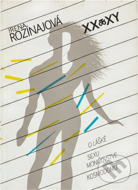 Kniha: XX a XY : (o láske, sexe, manželstve a rodičovstve) (Helena Rozinajová). Osveta, 1990