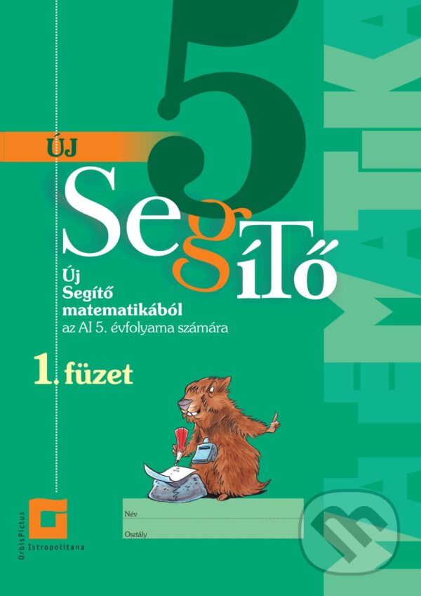 Levně Új 5 Segítő matematikából az Al 5. évfolyama számára - 1. füzet - kniha z kategorie 2. stupeň