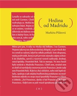 Hrdina od Madridu - Markéta Pilátová, Pikador Books, 2016