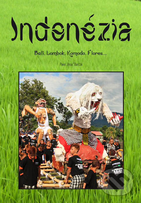 Levně Indonézia (Bali, Lombok, Komodo, Flores...) - Pavel Hirax Baričák - kniha z kategorie Miestopisy