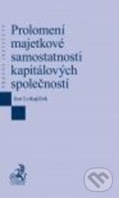 Levně Prolomení majetkové samostatnosti kapitálových společností - kniha z kategorie Vysoké školy