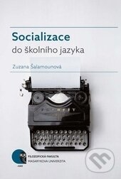 Levně Socializace do školního jazyka - Zuzana Šalamounová - kniha z kategorie Sociálna pedagogika a vychovávateľstvo