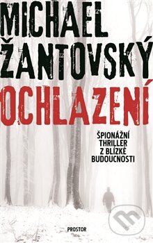 Levně Ochlazení (Špionážní thriller z blízké budoucnosti) - kniha z kategorie Detektívky