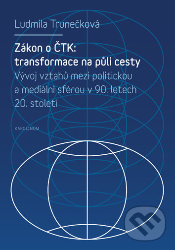Kniha: Zákon o ČTK: transformace na půli cesty (Ludmila Trunečková)