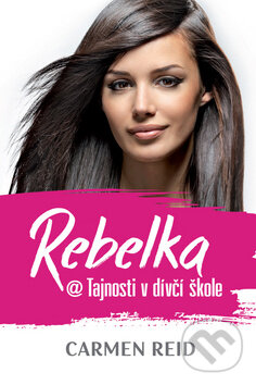 Kniha: Rebelka (Carmen Reid). OLDAG, 2016