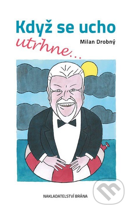 Levně Když se ucho utrhne - Milan Drobný - kniha z kategorie Životopisy