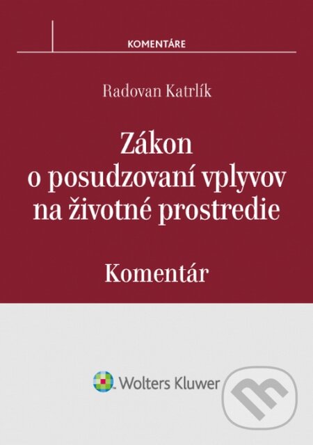 Levně Zákon o posudzovaní vplyvov na životné prostredie (Komentár) - kniha z kategorie Správne právo