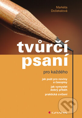 E-kniha: Tvůrčí psaní (Markéta Dočekalová). Grada, 2006