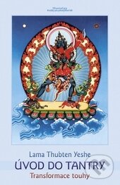 Kniha: Úvod do tantry (Lama Thubten Yeshe). DharmaGaia, 2016
