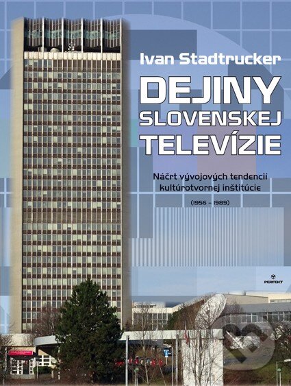 Levně Dejiny slovenskej televízie (Náčrt vývojových tendencií kultúrotvornej inštitúcie (1956 – 1989)) - kniha z kategorie História
