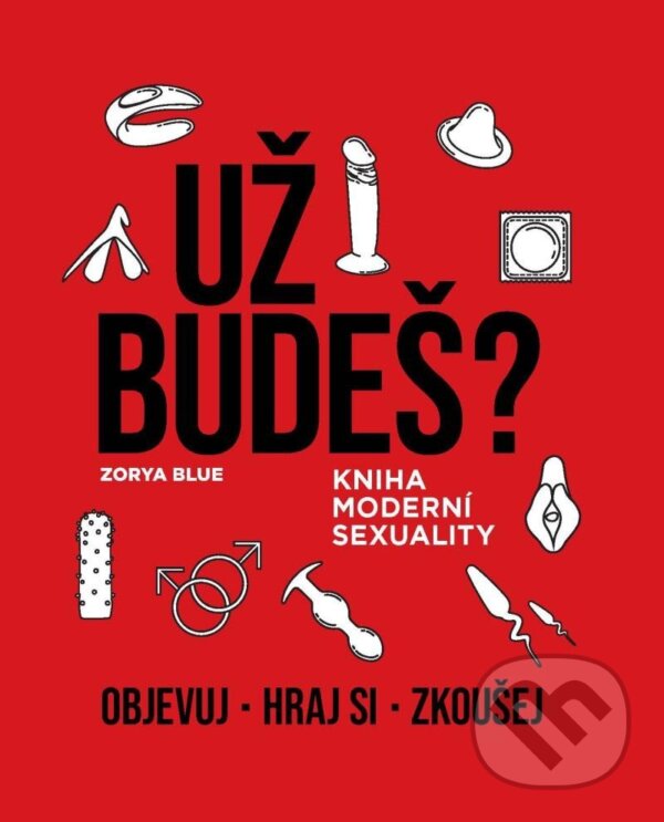 Levně Už budeš? (Kniha moderní sexuality) - Zorya Blue - kniha z kategorie Sexuológia