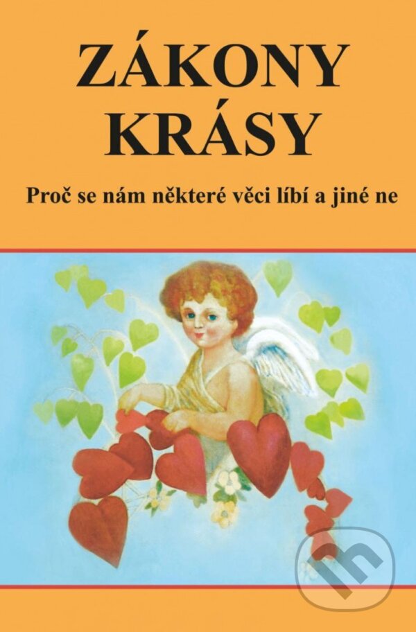Levně Zákony krásy (Proč se nám některé věci líbí a jiné ne) - kniha z kategorie Psychológia