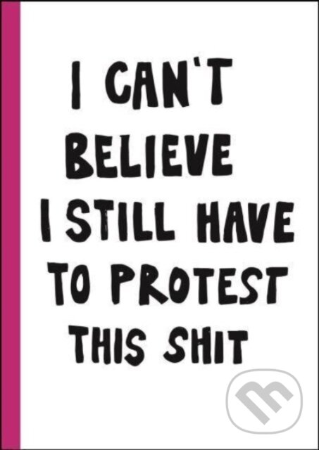 I can't believe I still have to protest this shit koupíte na Martinus.cz
