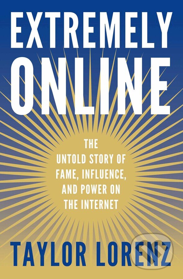 Levně Extremely Online (The Untold Story of Fame, Influence, and Power on the Internet) - kniha z kategorie Matematika