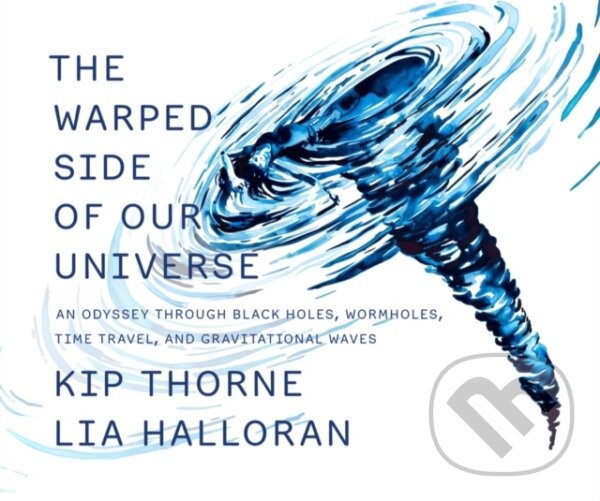 Levně The Warped Side of Our Universe (An Odyssey through Black Holes, Wormholes, Time Travel, and Gravitational Waves) - kniha z kategorie Umenie, dizajn…