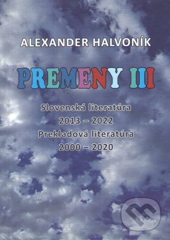 Levně Premeny III - Alexander Halvoník - kniha z kategorie Eseje, úvahy a glosy