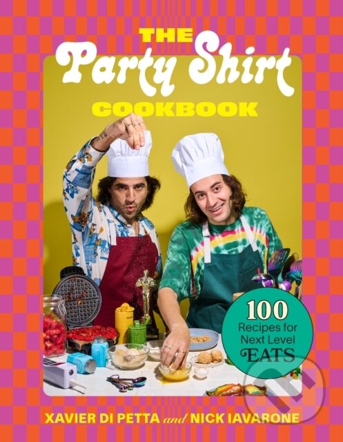 Levně Party Shirt Cookbook (100 Recipes for Next-Level Eats) - kniha z kategorie Kuchárky