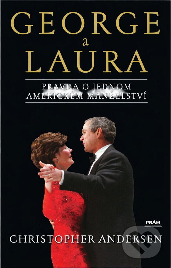 Kniha: George a Laura : portrét jednoho amerického manželství (Christopher P. Andersen). Práh, 2003