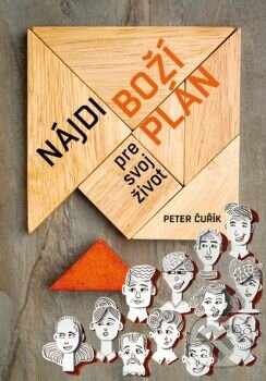 Levně Nájdi Boží plán pre svoj život - Peter Čuřík - kniha z kategorie Duchovný život