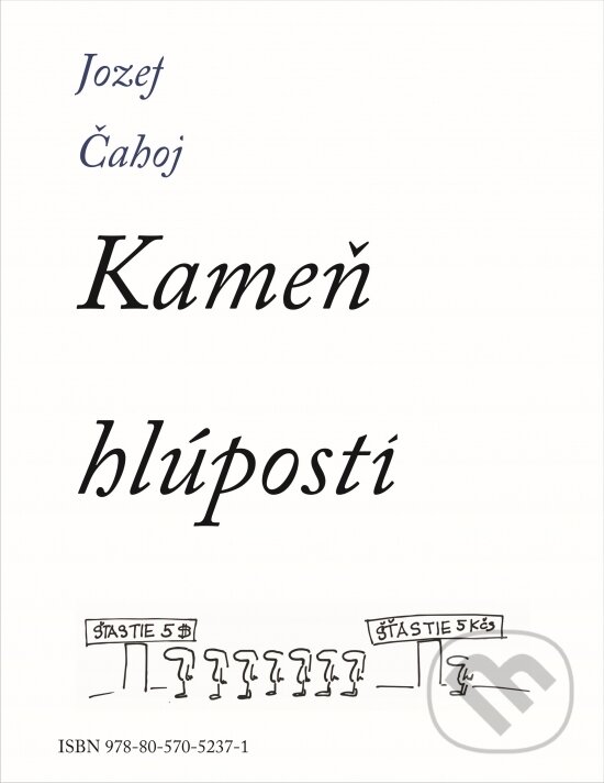 Levně Kameň hlúpostí - Jozef Čahoj - kniha z kategorie Beletria