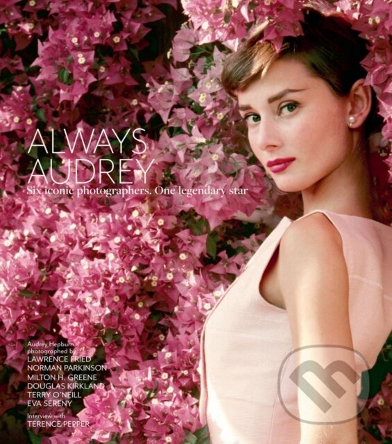 Levně Always Audrey (Six Iconic Photographers. One Legendary Star.) - kniha z kategorie Fotografie