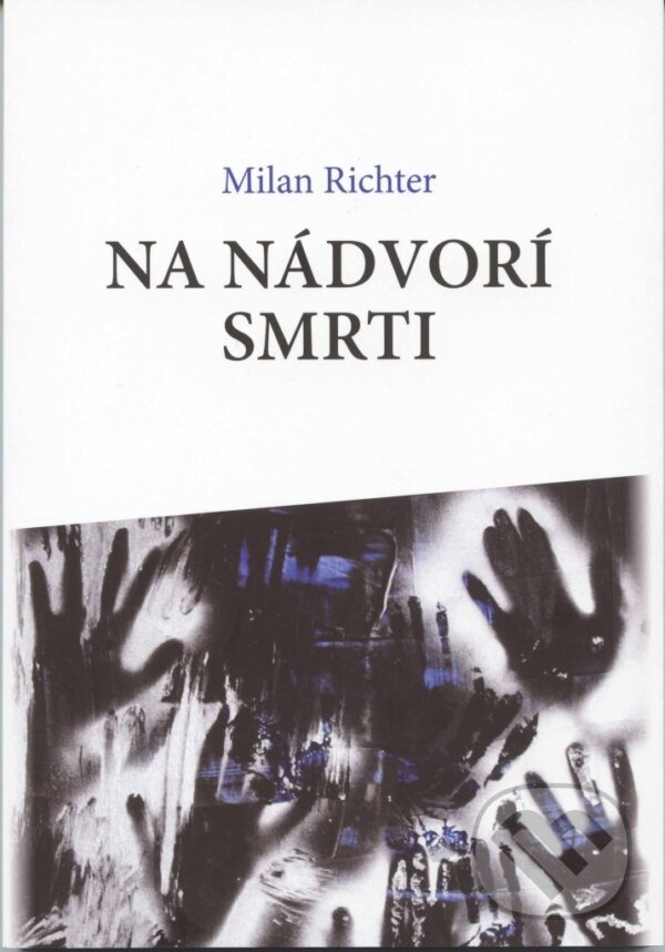 Levně Na nádvorí smrti - Milan Richter - kniha z kategorie Poézia
