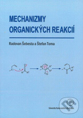 Kniha: Mechanizmy organických reakcií (Radovan Šebesta)