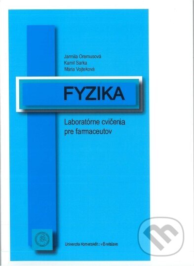 Levně Fyzika. Laboratórne cvičenia pre farmaceutov - Jarmila Oremusová - kniha z kategorie Farmakológia a fytoterapia