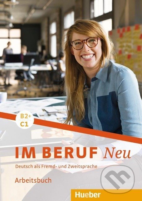 Kniha Im Beruf Neu B2+/C1  Arbeitsbuch