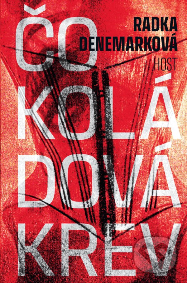 Levně Čokoládová krev - Radka Denemarková - kniha z kategorie Beletria
